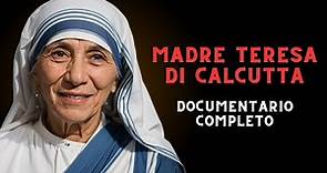 Madre Teresa di Calcutta | Documentario COMPLETO