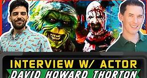 Interview W/ Actor - David Howard Thornton