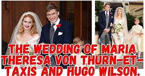 The wedding of Maria Theresa von Thurn-et-Taxis and Hugo Wilson.