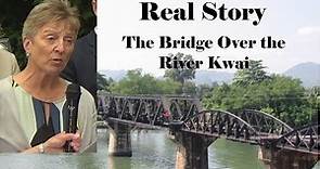 The Bridge on the River Kwai - The Real Story