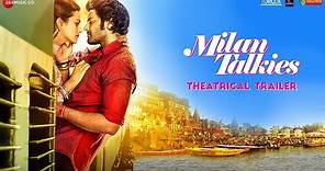 Milan Talkies - Theatrical Trailer | Tigmanshu D, Ali Fazal, Shraddha Srinath, Ashutosh R, Sanjay M