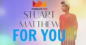 Stuart Matthew - For You (Official Video)