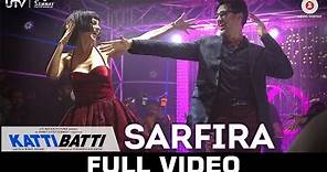 Sarfira - Katti Batti - Full Video | Imran Khan & Kangana Ranaut | Shankar Ehsaan Loy