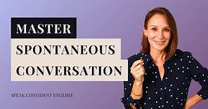Master Spontaneous Speaking: Proven Strategies to Boost English Fluency