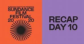 Recap Day 10: 2020 Sundance Film Festival