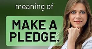 Understanding the Phrase "Make a Pledge"
