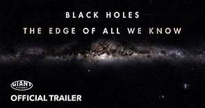 Black Holes: The Edge of All We Know (2020) - Official Trailer