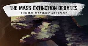 The Mass Extinction Debates: A Science Communication Odyssey