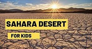 Sahara : The Largest Desert In The World | Lesson For Kids