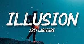 Arly Larivière - Illusion (Lyrics) K-zinno
