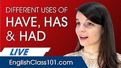 Using HAVE, HAS and HAD Correctly in English - Basic English Grammar