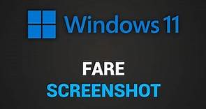 Come fare uno screenshot su Windows 11 (fare cattura schermata)