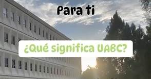 La UABC es más que solo universidad para sus estudiantes y para ti… ¿Qué significa UABC? 📒💚 | Universidad Autónoma de Baja California