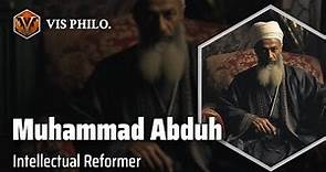 Muhammad Abduh: Champion of Modern Islamic Thought｜Philosopher Biography