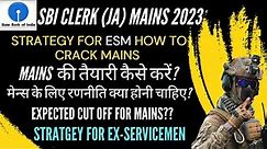 SBI clerk (JA) 2023 mains strategy for Ex-Servicemen