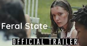 Feral State - 2020 | HD Trailer | Thriller | AnnaLynne McCord, Ronnie Gene Blevins, Jaden Piner