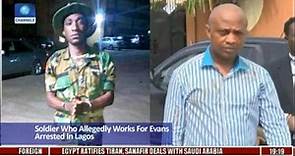 Soldier Who Allegedly Works For Evans Arrested In Lagos