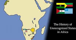The History of Unrecognized States in Africa: Every Year