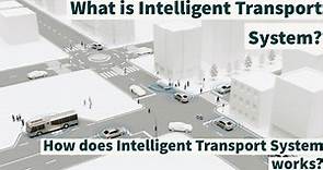 What is Intelligent Transport System? | How does Intelligent Transport System works?