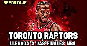 Toronto Raptors - Llegada a las Finales NBA | Reportaje NBA #TorontoRaptors #FinalNBA