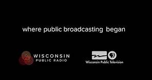Wisconsin Public Television - Great Shows, Where Public Broadcasting Began