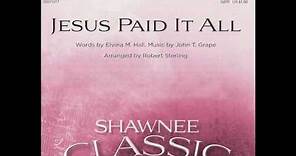 Jesus Paid It All (arranged & orchestrated by Robert Sterling)