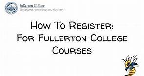 How to Register: For Fullerton College Courses