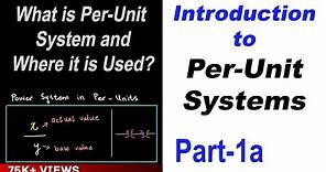 Introduction to Per Unit Systems in Power Systems Part 1a