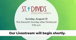 Online Worship St. David's Episcopal Church - Sunday, August 16, 2023