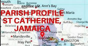 PARISH PROFILE: ST CATHERINE, JAMAICA