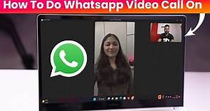 How to make video call on WhatsApp web | Make WhatsApp call from laptop | WhatsApp video call