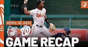 Orioles vs. Nationals Game Recap (4/18/23) | MLB Highlights | Baltimore Orioles