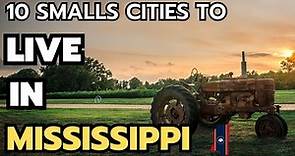 The 10 best small towns to live in Mississippi in 2024 & 2025