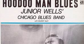 Junior Wells' Chicago Blues Band With Buddy Guy - Hoodoo Man Blues
