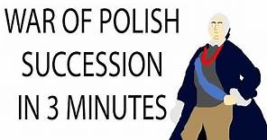 War of Polish Succession | 3 Minute History