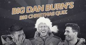 Big Dan Burn's Big Christmas Quiz!