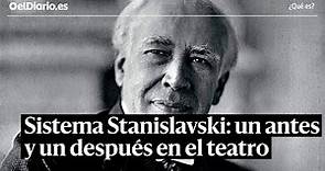 ¿Qué es el sistema Stanislavski y por qué revolucionó el arte dramático?