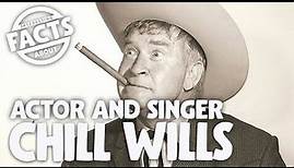Interesting Facts about Chill Wills