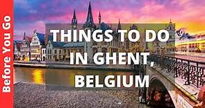 Ghent Belgium Travel Guide: 13 BEST Things To Do In Ghent