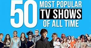 50 Most Popular TV Shows of All Time