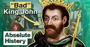 The Spectacular Downfall Of The Bad King John | Walking Through History | Absolute History