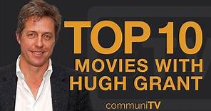 Top 10 Hugh Grant Movies