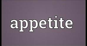 Appetite Meaning