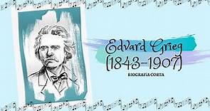 Edvard Grieg / Biografía corta