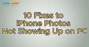 iPhone Photos Not Showing Up on PC? 10 Proven Solutions Here!