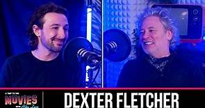 Interview with Dexter Fletcher | A Trip to the Movies with Alex Zane