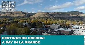 Destination Oregon: A day in La Grande