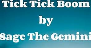 Tick Tick Boom - Sage The Gemini (Lyrics)