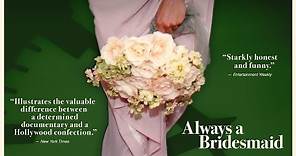 Always A Bridesmaid - Official Trailer