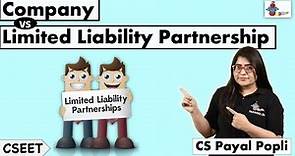 COMPANY vs LLP |What is Limited Liability Partnership? | LLP | CSEET | CS Payal Popli